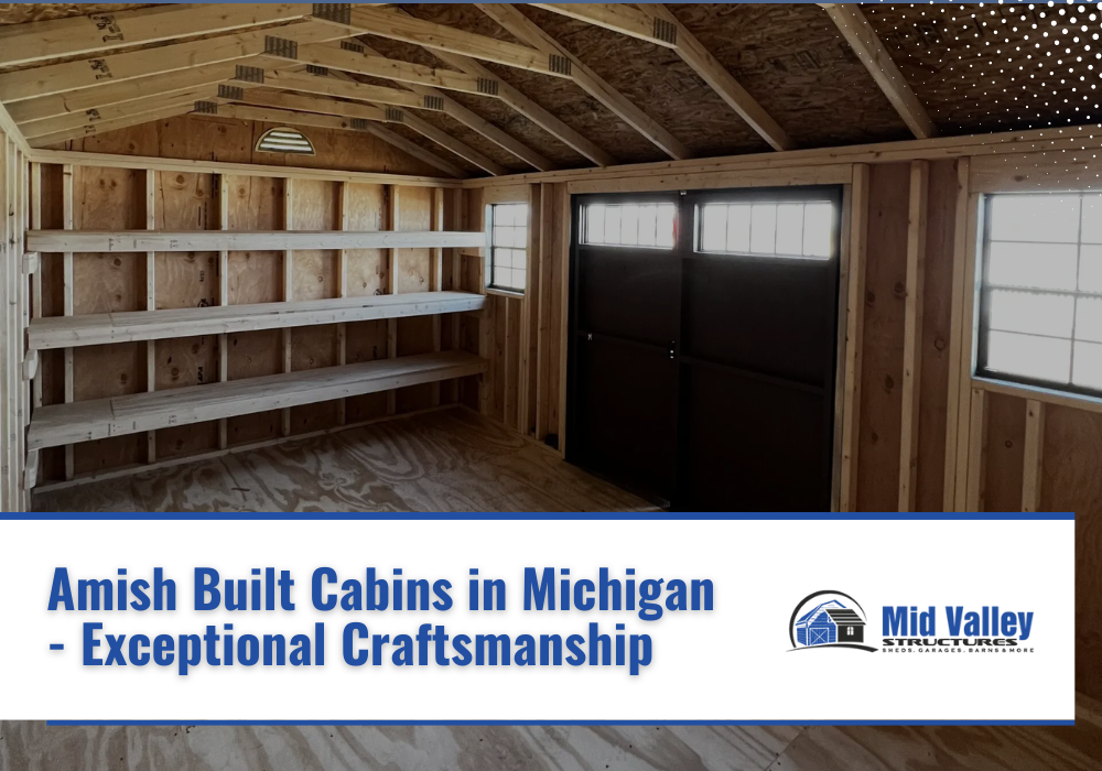 Amish Built Cabins in Michigan - Exceptional Craftsmanship